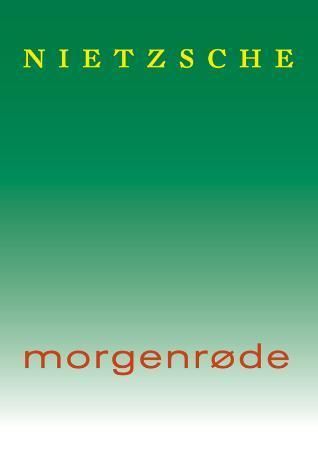Morgenrøde - tanker om de moralske fordommer