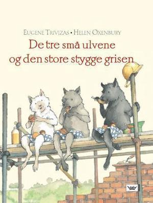 "De tre små ulvene og den store stygge grisen" av Eugene Trivizas