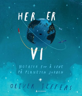 Her er vi - notater for å leve på planeten jorden