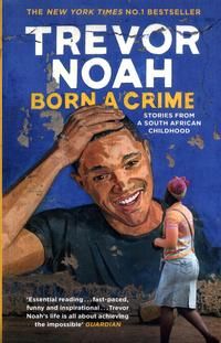 "Born a crime and other stories" av Trevor Noah