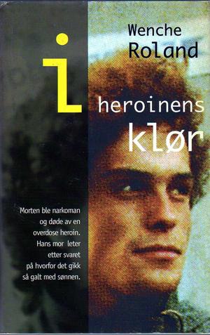 "I heroinens klør" av Wenche Roland
