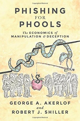 "Phishing for Phools The Economics of Manipulation and Deception" av George A. Akerlof
