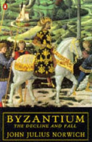 "Byzantium - The Decline and Fall v. 3" av John Julius Norwich
