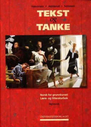 "Tekst og tanke - lære- og litteraturbok : norsk for grunnkurset" av Ellen Beate Halvorsen
