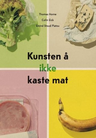 "Kunsten å ikke kaste mat" av Thomas Horne