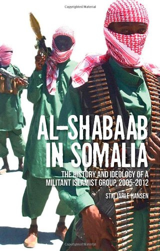 "Al Shabaab in Somalia The History and Ideology of a Militant Islamist Group, 2005-2012" av Stig Jarle Hansen
