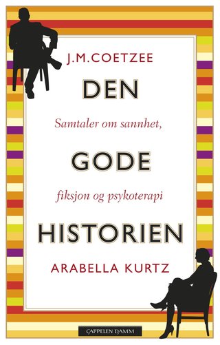 Den gode historien - samtaler om sannhet, fiksjon og psykoterapi