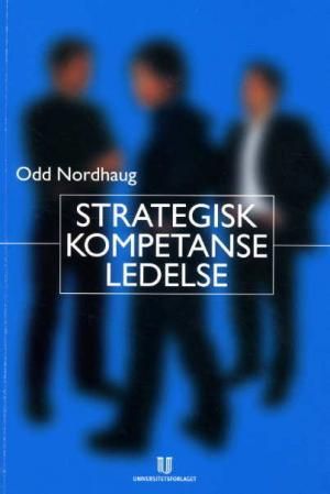 Strategisk kompetanseledelse - teori og praksis