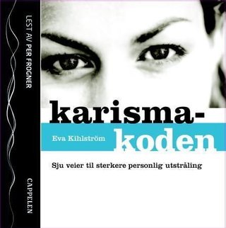 "Karismakoden sju veier til sterkere personlig utstråling" av Eva Kihlström