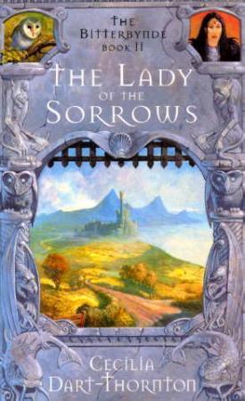 "The lady of the sorrows the Bitterbynde" av Cecilia Dart-Thornton