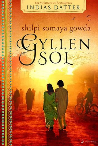 "Gyllen sol roman" av Shilpi Somaya Gowda