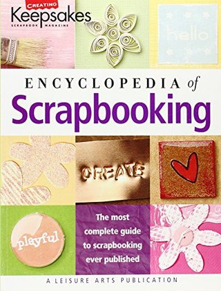 "Encyclopedia of Scrapbooking (Leisure Arts #15941) (Creating Keepsakes)" av Crafts Media LLC