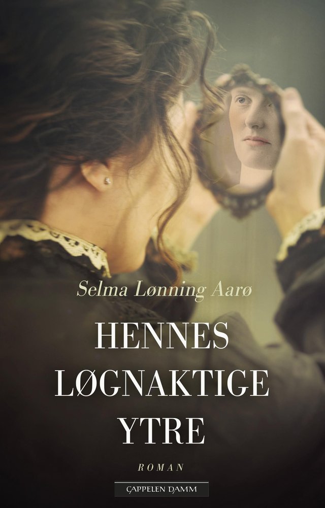 "Hennes løgnaktige ytre - en roman om Anna Munch" av Selma Lønning Aarø
