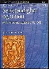 Norsk utenrikspolitikks historie. Bd. 1 - selvstendighet og union : fra middelalderen til 1905