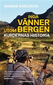 "Inga vänner utom bergen Kurdernas historia" av Ingmar Karlsson