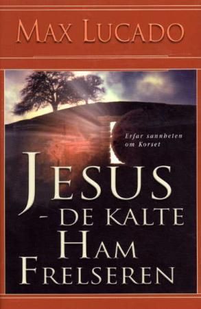 Jesus - de kalte ham Frelseren