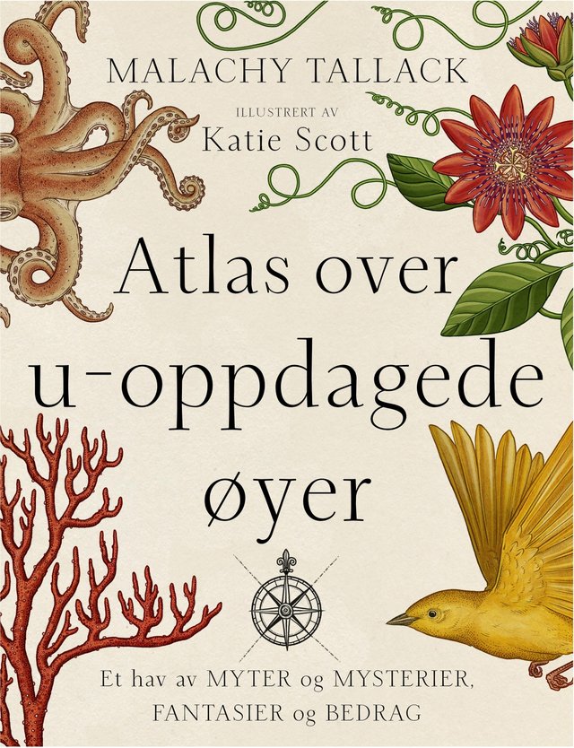 "Atlas over u-oppdagede øyer - et hav av myter og mysterier, fantasier og bedrag" av Malachy Tallack