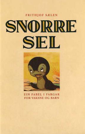 "Snorre Sel - ein fabel i fargar for vaksne og barn" av Frithjof Sælen