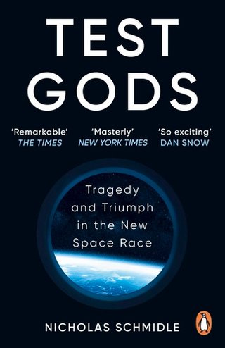 Test Gods - Tragedy and triumph in the new space race