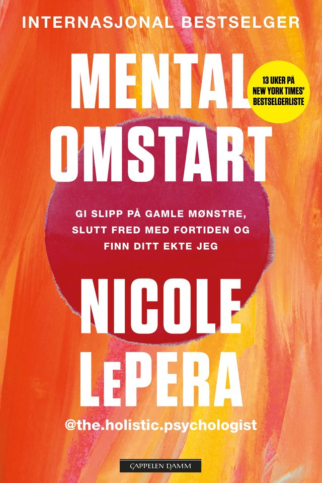 "Mental omstart - gi slipp på gamle mønstre, slutt fred med fortiden og finn ditt ekte jeg" av Nicole LePera