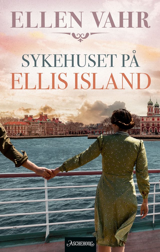 "Sykehuset på Ellis Island - roman" av Ellen Vahr