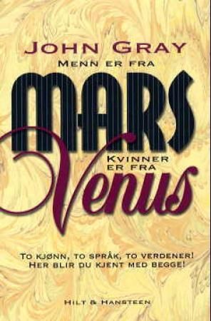Menn er fra Mars, kvinner er fra Venus - kunsten å forstå det motsatte kjønn
