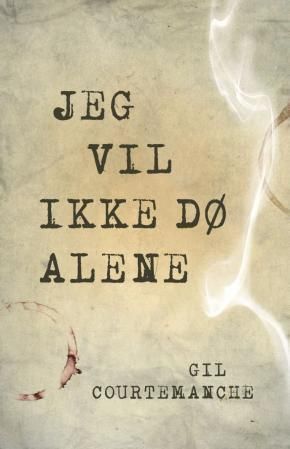 Jeg vil ikke dø alene