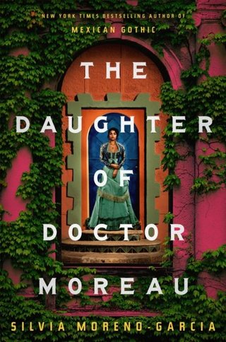 "The Daughter of Doctor Moreau" av Silvia Moreno-Garcia
