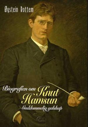 "Knut Hamsun - guddommelig galskap" av Øystein Rottem