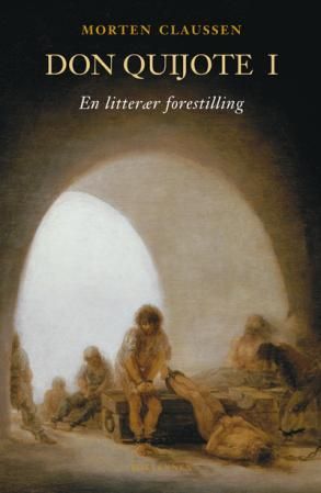 "Don Quijote I - en litterær forestilling : essay" av Morten Claussen