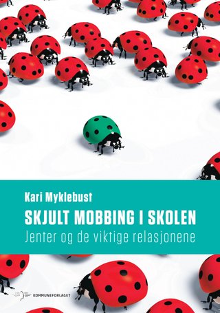 Skjult mobbing i skolen - jenter og de viktige relasjonene