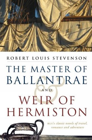 Master of Ballantrae. Weir of Hermiston - And Weir of Hermiston