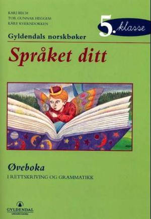 "Språket ditt 5. klasse - øveboka i rettskriving og grammatikk : Gyldendals norskbøker" av Kari Bech