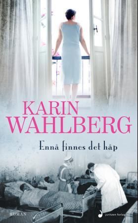 "Ennå finnes det håp - roman" av Karin Wahlberg