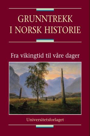 "Grunntrekk i norsk historie - fra vikingtid til våre dager" av Ståle Dyrvik