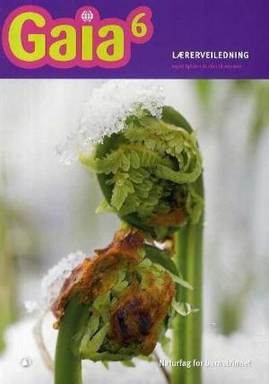 "Gaia 6 - lærerveiledning" av Ingrid Spilde