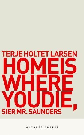 Home is where you die, sier Mr. Saunders - roman
