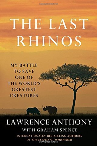 "The Last Rhinos My Battle to Save One of the World's Greatest Creatures" av Lawrence Anthony