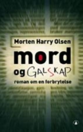 "Mord og galskap roman om en forbrytelse" av Morten Harry Olsen