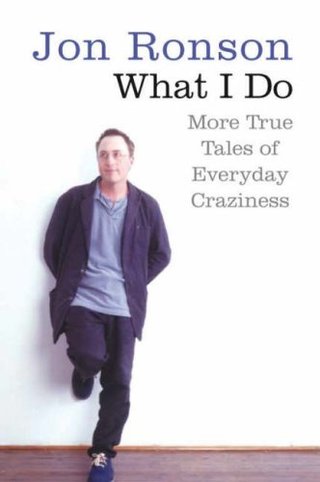 "What I Do More True Tales of Everyday Craziness" av Jon Ronson