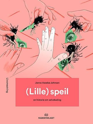 "Lille speil - en historie om selvskading, d-bok" av Janne Aasebø Johnsen