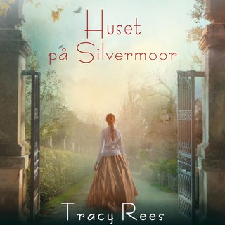 "Huset på Silvermoor" av Tracy Rees