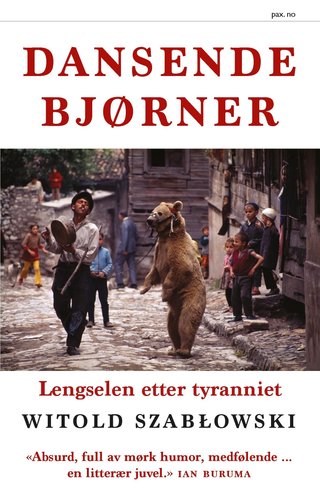 Dansende bjørner - lengselen etter tyranniet