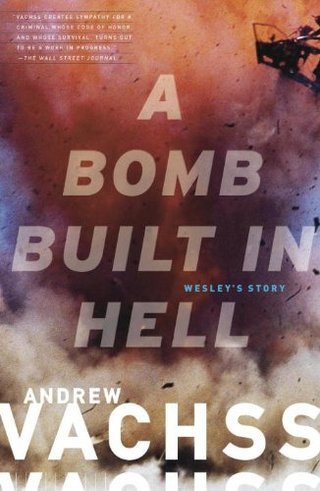 "A Bomb Built in Hell Wesley's Story (Vintage Crime/Black Lizard)" av Andrew Vachss
