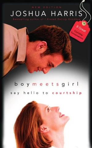 "Boy Meets Girl Say Hello to Courtship" av Joshua Harris