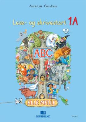 "Elle melle - lese- og skrivestart 1A : ABC" av Anne-Lise Gjerdrum