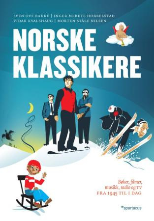 "Norske klassikere bøker, filmer, musikk, radio og TV fra 1945 til i dag" av Sven Ove Bakke