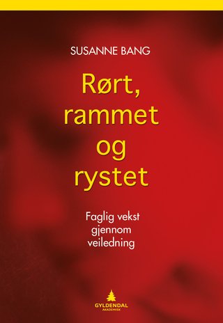 Rørt, rammet og rystet - faglig vekst gjennom veiledning