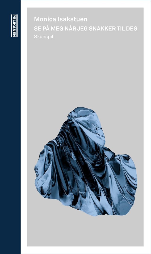 "Se på meg når jeg snakker til deg - skuespill" av Monica Isakstuen