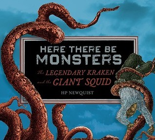 Here There Be Monsters - the Legendary Kraken and the Giant Squid